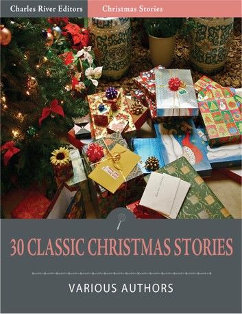 30 Classic Christmas Short Stories (Illustrated Edition)