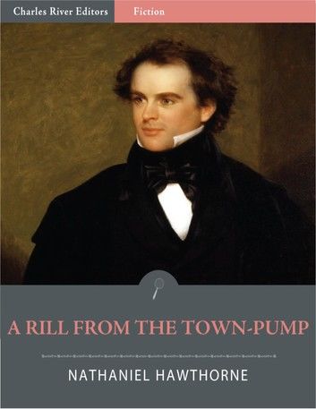 A Rill from the Town-Pump (Illustrated)