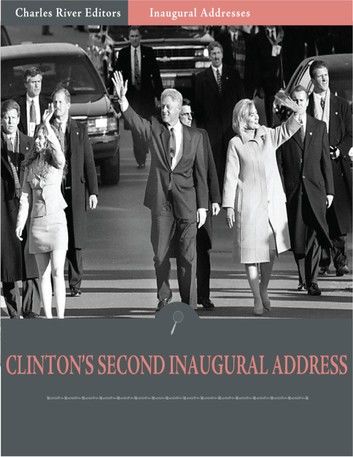 Inaugural Addresses: President Bill Clintons Second Inaugural Address (Illustrated)