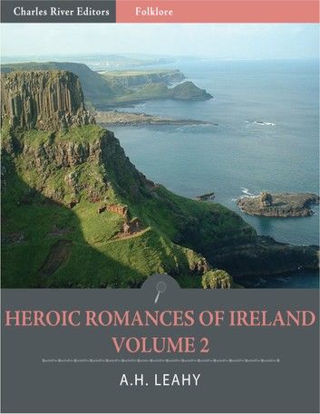 Heroic Romances of Ireland: Volume II (Illustrated)