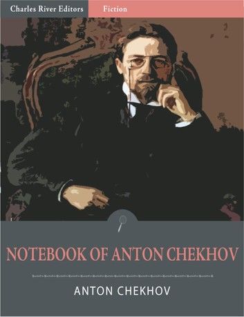 Note-Book of Anton Chekhov (Illustrated Edition)