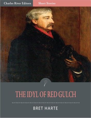 The Idyl of Red Gulch (Illustrated Edition)