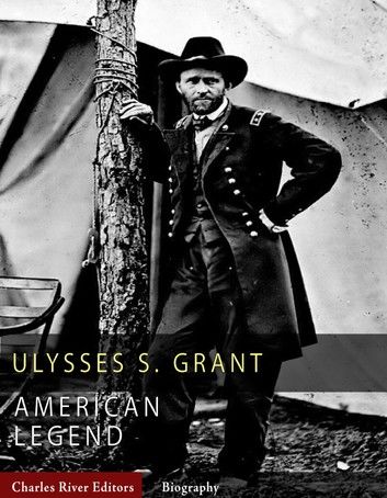 American Legends: The Life of Ulysses S. Grant