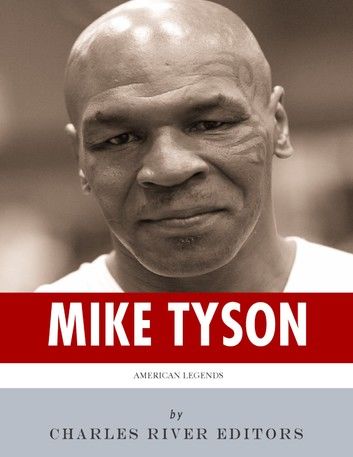 American Legends: The Life and Legacy of Mike Tyson