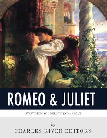 Everything You Need to Know About Romeo & Juliet