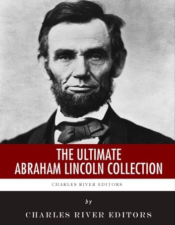 The Ultimate Abraham Lincoln Collection