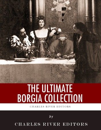 The Ultimate Borgia Collection