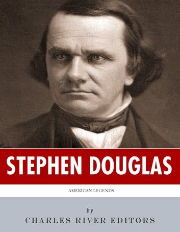 American Legends: The Life of Stephen Douglas