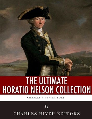 The Ultimate Horatio Nelson Collection