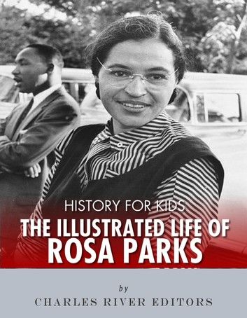 History for Kids: The Illustrated Life of Rosa Parks