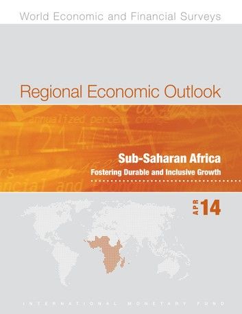 Regional Economic Outlook, April 2014: Sub-Saharan Africa