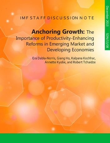 Anchoring Growth: The Importance of Productivity-Enhancing Reforms in Emerging Market and Developing Economies