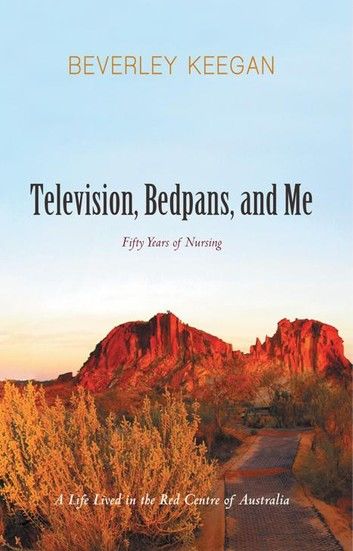 Television, Bedpans, and Me