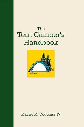 The Tent Camper’S Handbook