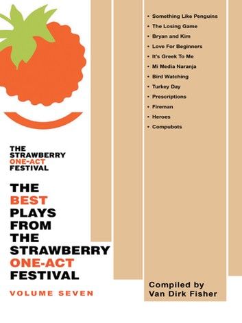 The Best Plays from the Strawberry One-Act Festival: Volume Seven