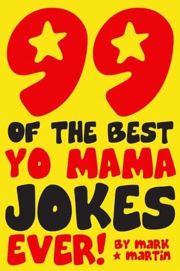 99 Of The Best Yo Mama Jokes Ever!