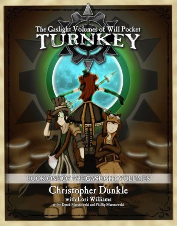 The Gaslight Volumes of Will Pocket: Vol I: Turnkey