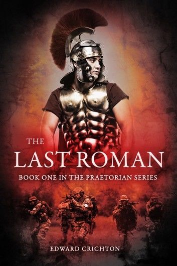 The Last Roman (The Praetorian Series - Book I)