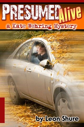 Presumed Alive, a Kate Wehring Mystery