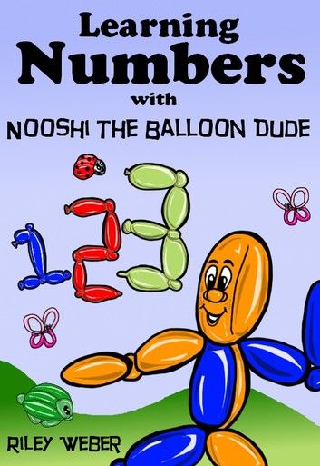 Learning Numbers with Nooshi the Balloon Dude