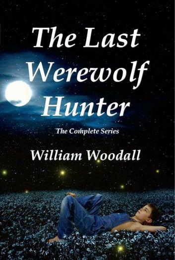 The Last Werewolf Hunter: The Complete Series