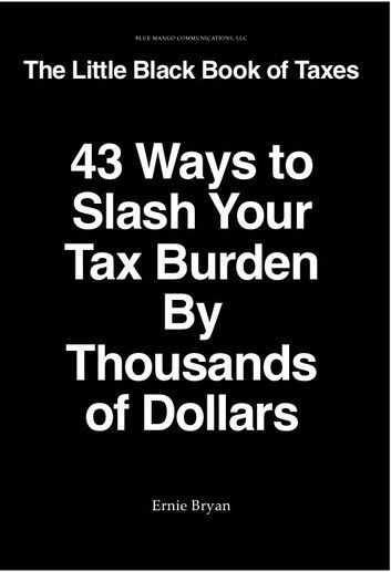 43 Ways to Slash Your Income Tax Burden by Thousands of Dollars