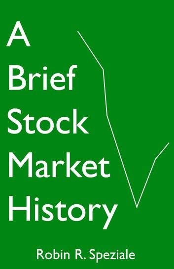 A Brief Stock Market History