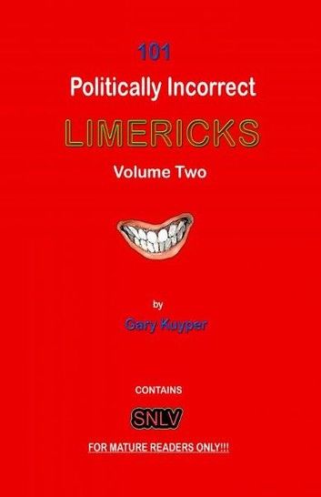 101 Politically Incorrect Limericks: Volume Two
