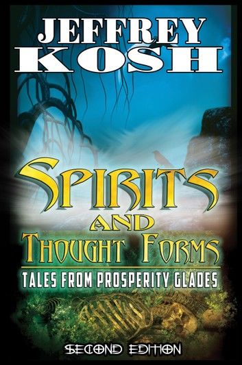 Spirits and Thought Forms: Tales from Prosperity Glades