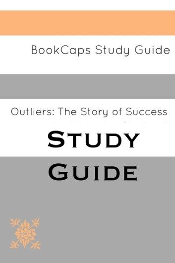 Study Guide - Outliers: The Story of Success (A BookCaps Study Guide)
