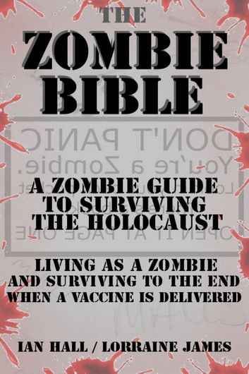 The Zombie Bible: a Zombie Guide to Surviving the Holocaust