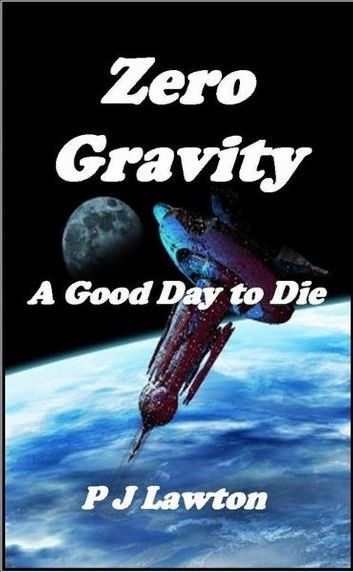 Zero Gravity: A Good Day to Die