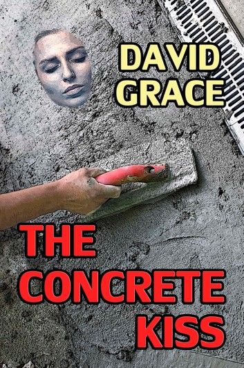 The Concrete Kiss