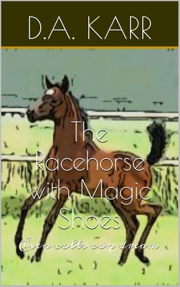 The Racehorse with Magic Shoes