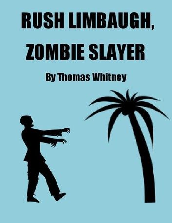 Rush Limbaugh, Zombie Slayer