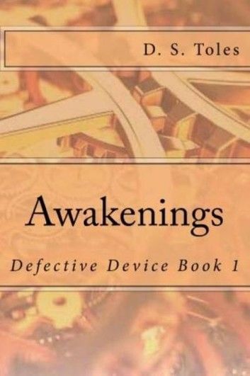 Awakenings: Defective Device Book 1