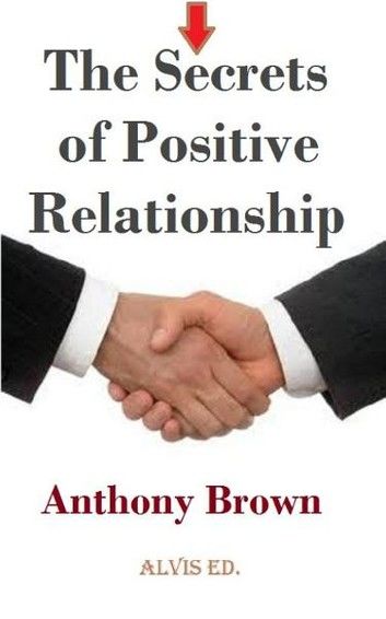 The Secrets of Positive Relationship