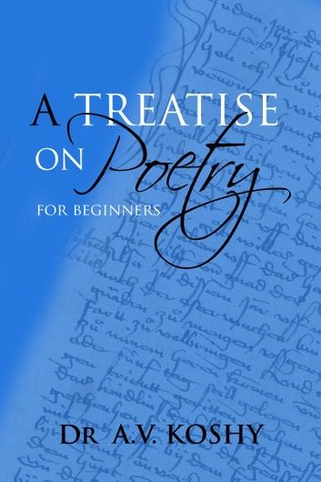 A Treatise on Poetry for Beginners