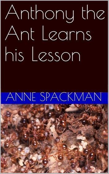 Anthony the Ant Learns his Lesson