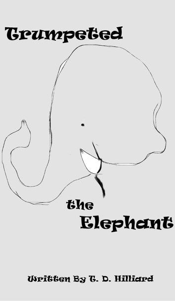 Trumpeted the Elephant