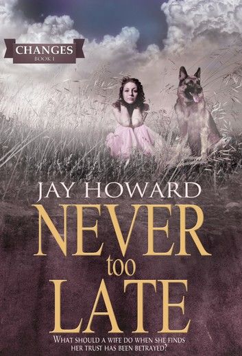 Never Too Late (Changes #1)