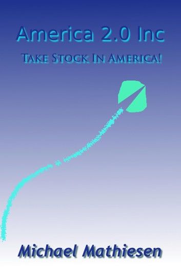 America 2.0 Inc. - Take Stock In America!