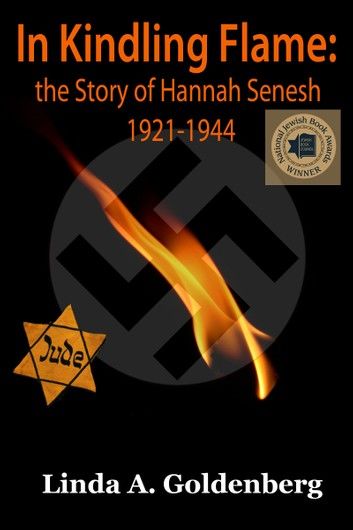 In Kindling Flame: the Story of Hannah Senesh 1921-1944