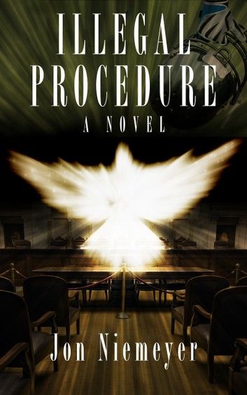 Illegal Procedure, a Legal Thriller