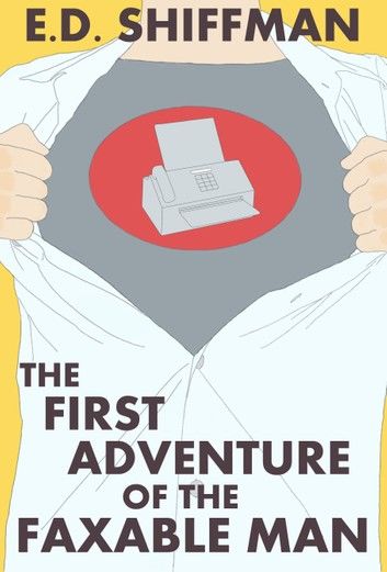 The First Adventure of the Faxable Man