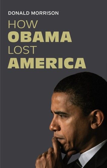 How Obama Lost America