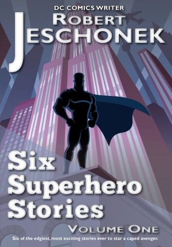 Six Superhero Stories
