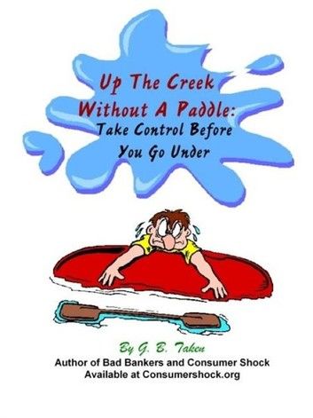 Up The Creek Without A Paddle: Take Control Before You Go Under