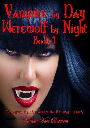 Vampire by Day Werewolf by Night Elina Jensen\