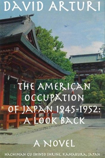 The American Occupation of Japan 1945-1952: A Look Back